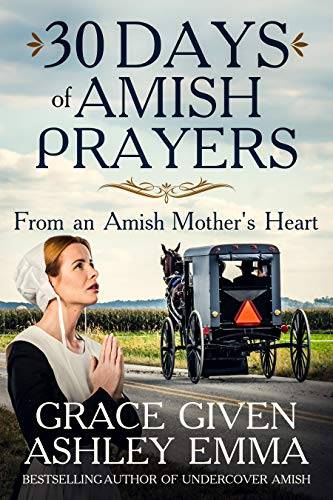 30 Days of Amish Prayers: Prayers from an Amish Mother's Heart