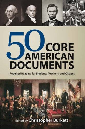 50 Core American Documents: Required Reading for Students, Teachers, and Citizens