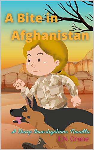 A Bite in Afghanistan: Sharp Investigations Prequel Novella (Sharp Investigations, Cozy Canine Chronicles)