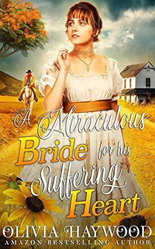 A Miraculous Bride for His Suffering Heart: A Christian Historical Romance Book