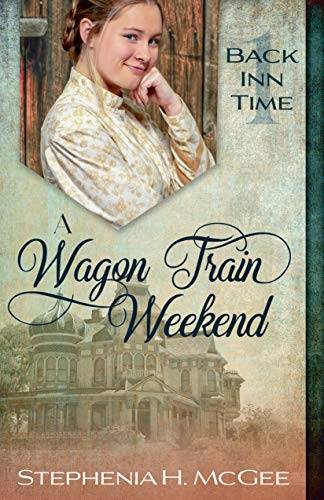 A Wagon Train Weekend: A Time Travel Historical Romance
