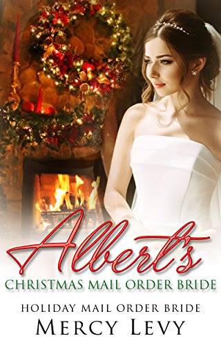 Albert's Christmas Mail Order Bride: Holiday Mail Order Bride