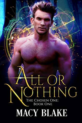 All or Nothing: The Chosen One Book One: An MM Paranormal Fantasy Series