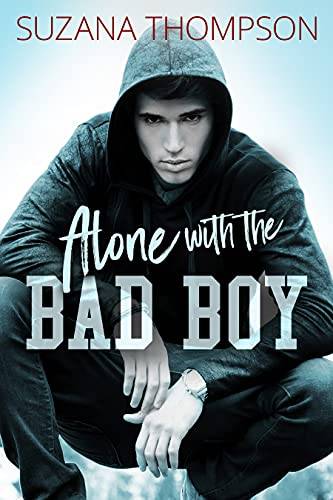 Alone With The Bad Boy