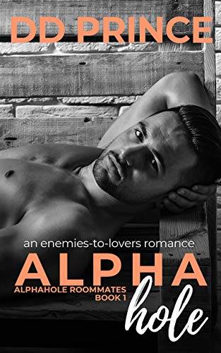 Alphahole: An Enemies-to-Lovers, Roommate Romance
