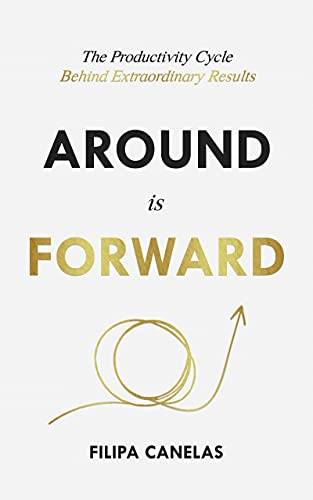 Around is Forward: The Productivity Cycle Behind Extraordinary Results