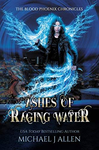 Ashes of Raging Water: An Urban Fantasy Action Adventure