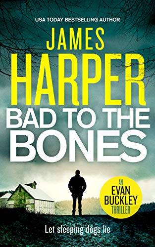 Bad To The Bones: An Evan Buckley Crime Thriller