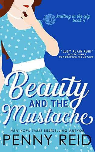 Beauty and the Mustache: An Enemies to Lovers Romance