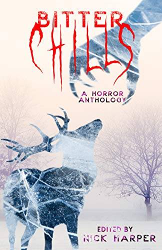 Bitter Chills: A Horror Anthology