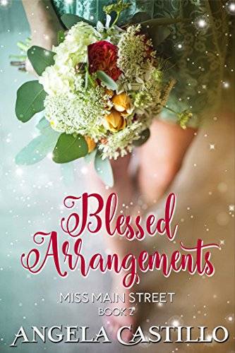 Blessed Arrangements: A Small Town Story of Friendship and Romance