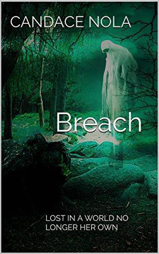 Breach : LOST IN A WORLD NO LONGER HER OWN