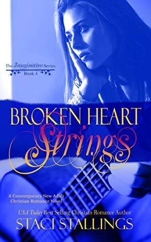 Broken Heart Strings: A Contemporary New Adult Christian Romance Novel