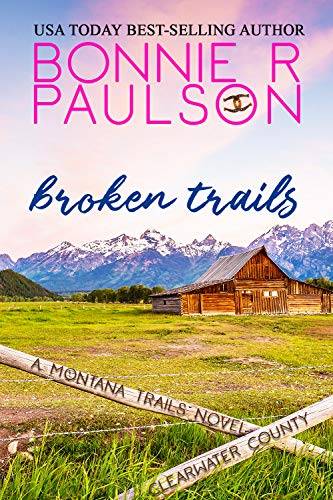 Broken Trails: A second chance sweet western romance