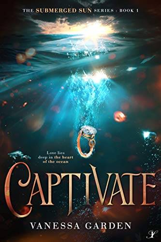 Captivate: The Submerged Sun Series: Book 1