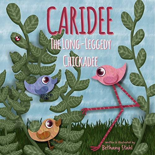 Caridee: The Long-Leggedy Chickadee