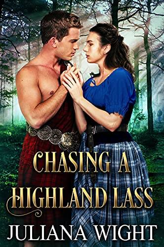 Chasing a Highland Lass: Scottish Medieval Highlander Romance Short Story