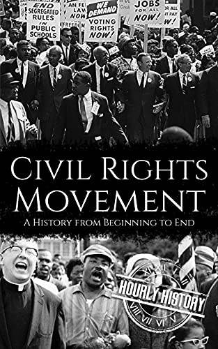 Civil Rights Movement: A History from Beginning to End