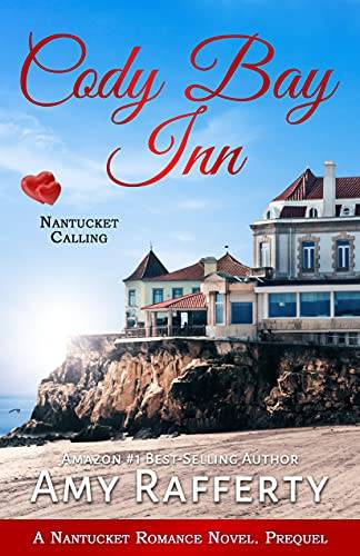 Cody Bay Inn: Nantucket Calling: A Nantucket Romance Series. PREQUEL