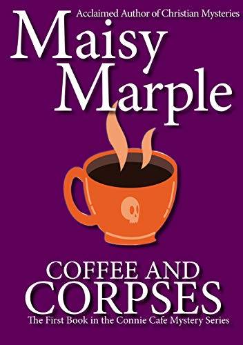 Coffee & Corpses: A Clean Christian Small Town Cozy Mystery with Coffee & Romance