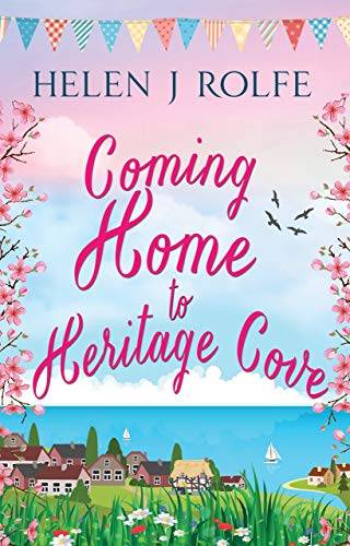 Coming Home to Heritage Cove: A delightfully romantic summer read