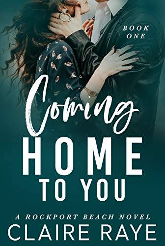 Coming Home to You: A Small Town Second Chance Romance