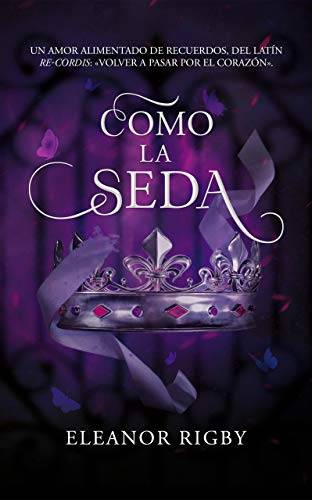 Como la seda : El amor más real (Spanish Edition)