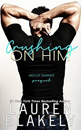 Crushing On Him: A Prequel in The Men of Summer Series