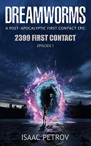 DREAMWORMS Episode I: 2399 First Contact