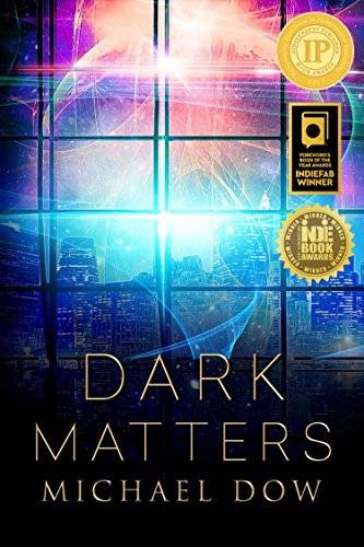Dark Matters: A Science Fiction Thriller