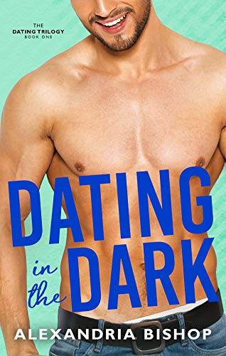 Dating in the Dark: An Enemies to Lovers Trilogy