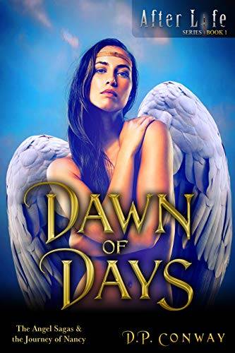Dawn of Days: The Angel Sagas & the Journey of Nancy