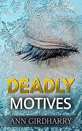 Deadly Motives: a gripping crime thriller