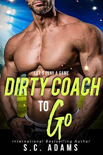 Dirty Coach To Go: A Forbidden Sports Romance