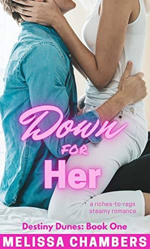 Down for Her: A Riches-to-Rags Steamy Romance