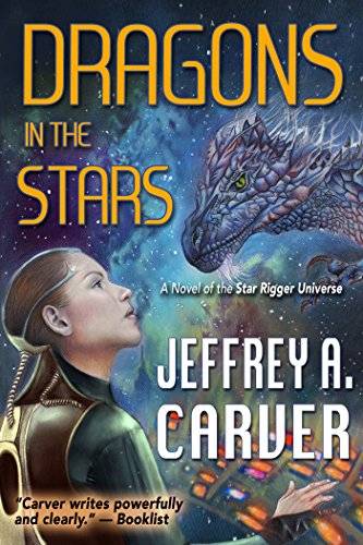 Dragons in the Stars: A Novel of the Star Rigger Universe