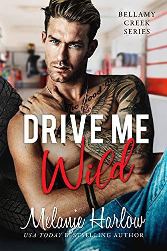 Drive Me Wild: A Small Town Opposites Attract Romance