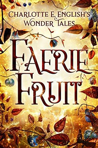Faerie Fruit (The Wonder Tales)