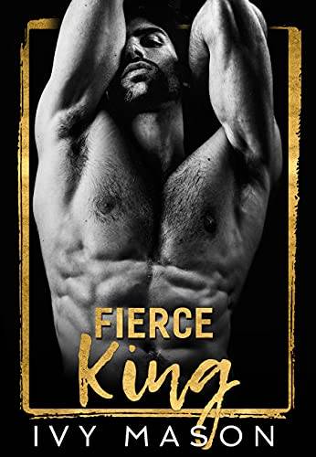 Fierce King: a Billionaire Mafia Romance