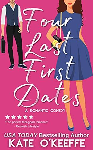 Four Last First Dates: A Sweet Romantic Comedy of Love, Friendship and One Big Cake