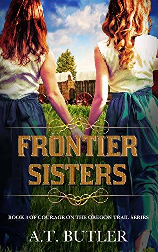 Frontier Sisters: An Oregon Trail Adventure