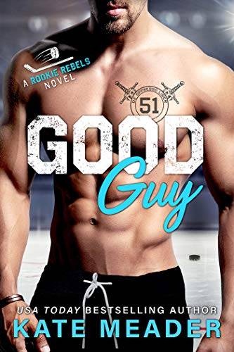 Good Guy: An Enemies-to-Lovers Hockey Romance (A Rookie Rebels Novel)