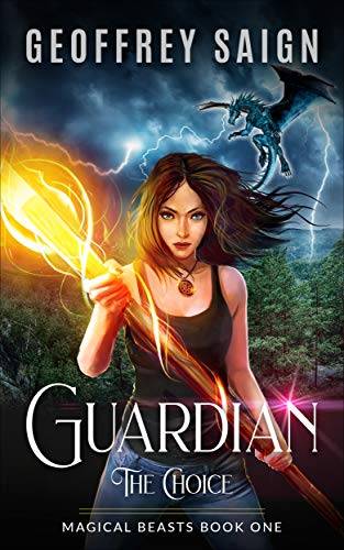 Guardian, The Choice: A Magical Beasts Action Adventure, Book 1