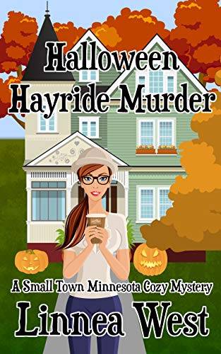 Halloween Hayride Murder: A Small Town Minnesota Cozy Mystery