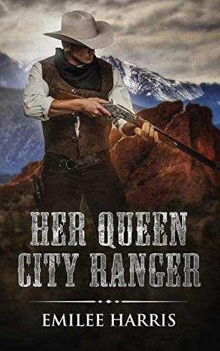 Her Queen City Ranger: A Victorian Western Romance