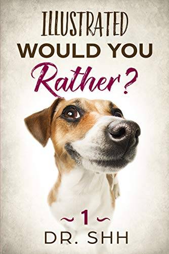 Illustrated Would You Rather?: Jokes and Game Book for Children Age 5-11