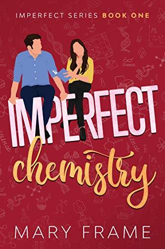 Imperfect Chemistry: A Nerdy Romantic Comedy