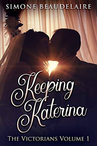 Keeping Katerina: 19th Century Historical Romance
