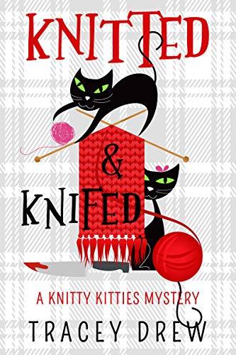 Knitted and Knifed: A Humorous & Heart-warming Cozy Mystery