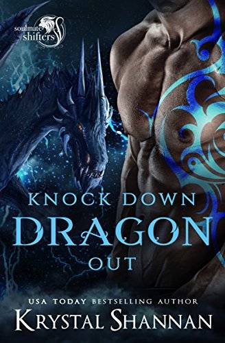 Knock Down Dragon Out: Soulmate Shifters World